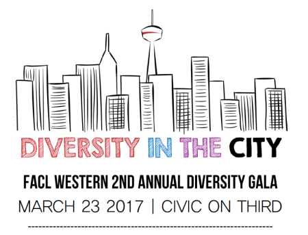 FACL Western’s 2nd Annual Diversity in the City” Gala on March 23rd, 2017!